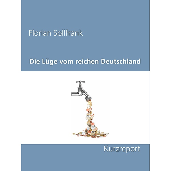 Die Lüge vom reichen Deutschland, Florian Sollfrank