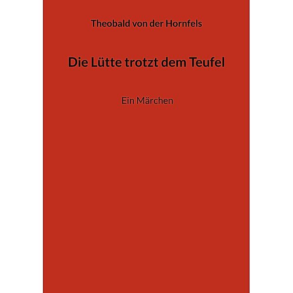 Die Lütte trotzt dem Teufel, Theobald von der Hornfels