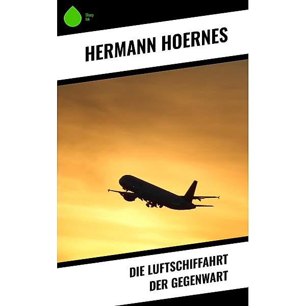 Die Luftschiffahrt der Gegenwart, Hermann Hoernes