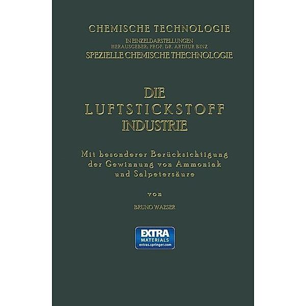 Die Luftstickstoff-Industrie / Chemische Technologie in Einzeldarstellungen, Bruno Waeser