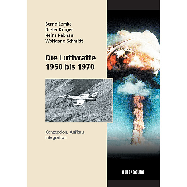 Die Luftwaffe 1950 bis 1970, Bernd Lemke, Dieter Krüger, Heinz Rebhan