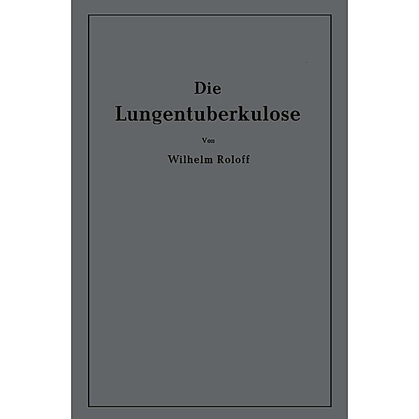 Die Lungentuberkulose, Wilhelm Roloff