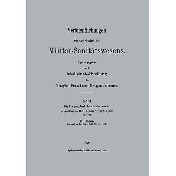 Die Lungentuberkulose in der Armee / Veröffentlichungen aus dem Gebiete des Militär-Sanitätswesens, Otto Fischer