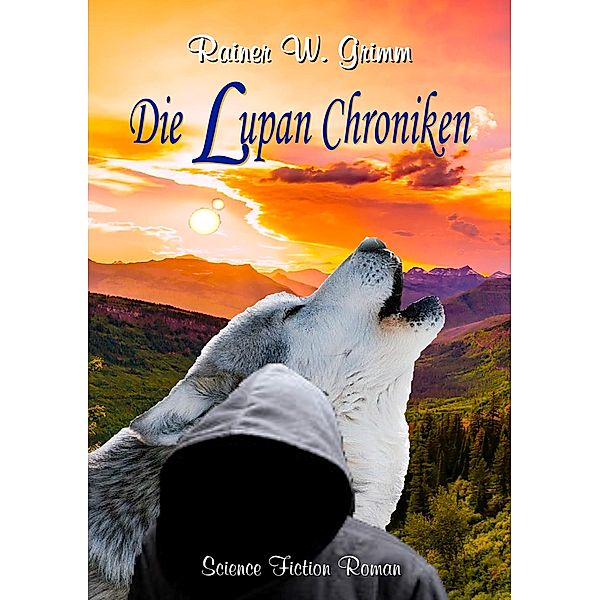 Die Lupan Chroniken, Rainer W. Grimm