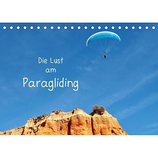 Die Lust am Paragliding (Tischkalender 2022 DIN A5 quer), Marion Meyer © Stimmungsbilder1