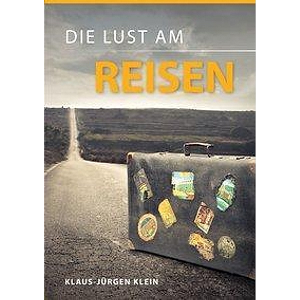 Die Lust am Reisen, Klaus-Jürgen Klein
