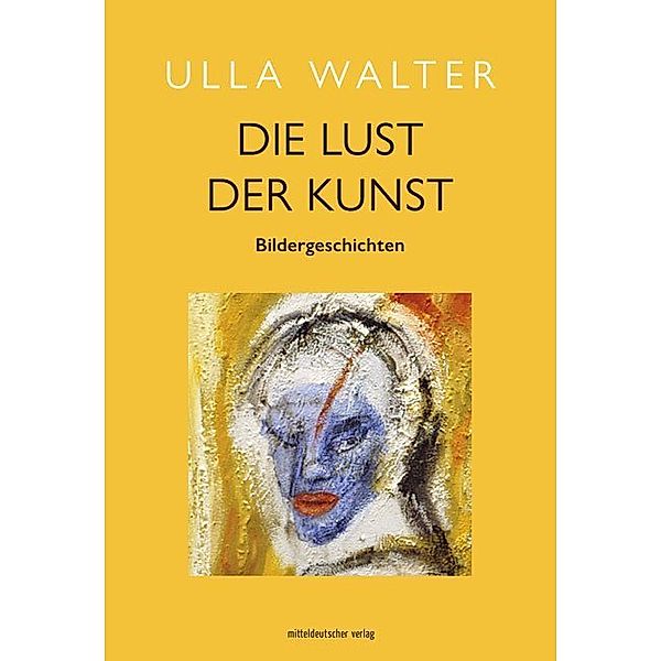 Die Lust der Kunst, Ulla Walter