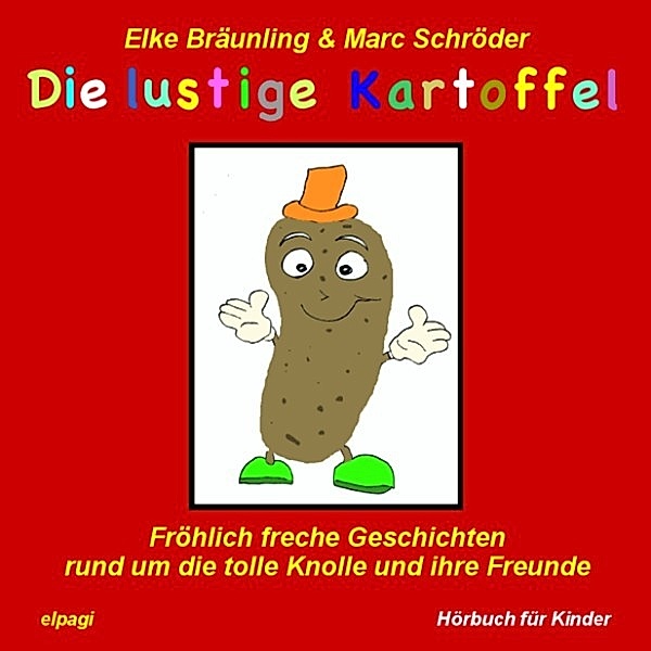 Die lustige Kartoffel, Elke Bräunling