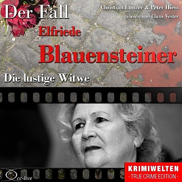 Die lustige Witwe - Der Fall Elfriede Blauensteiner, Christian Lunzer, Peter Hiess