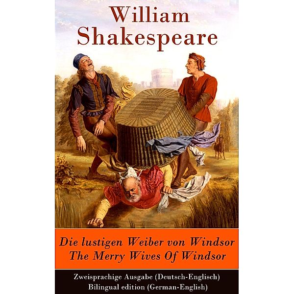 Die lustigen Weiber von Windsor / The Merry Wives Of Windsor - Zweisprachige Ausgabe (Deutsch-Englisch) / Bilingual edition (German-English), William Shakespeare