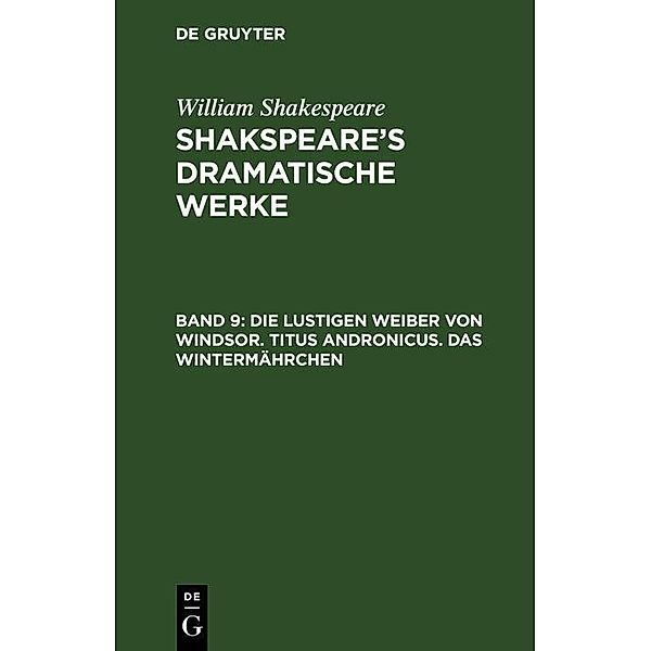 Die lustigen Weiber von Windsor. Titus Andronicus. Das Wintermährchen, William Shakespeare