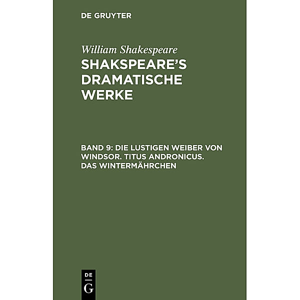 Die Lustigen Weiber von Windsor. Titus Andronicus. Das Wintermährchen