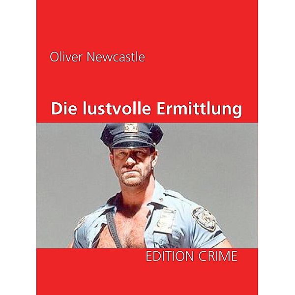 Die lustvolle Ermittlung, Oliver Newcastle