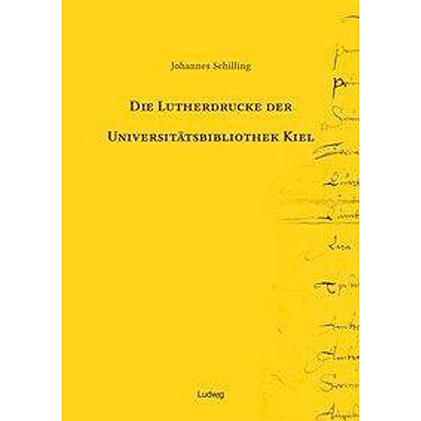 Die Lutherdrucke der Universitätsbibliothek Kiel, Johannes Schilling