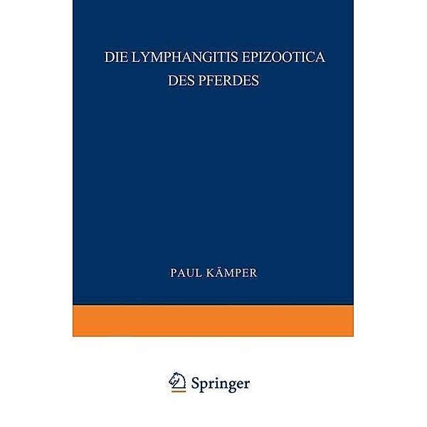 Die Lymphangitis Epizootica des Pferdes, Paul Kämper