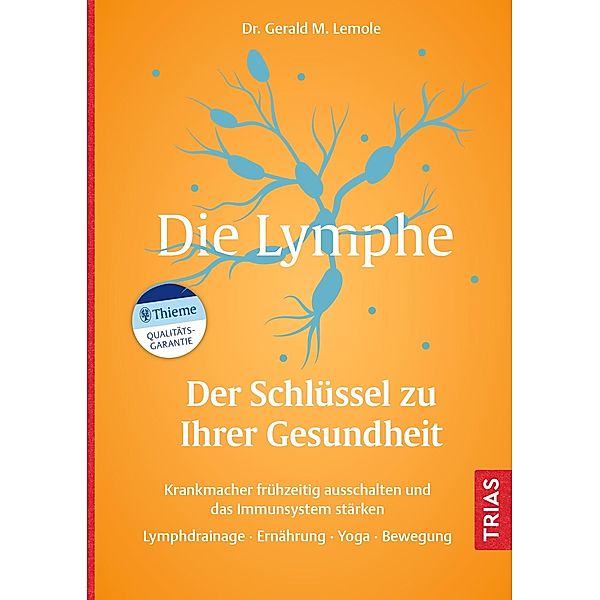 Die Lymphe - Der Schlüssel zu Ihrer Gesundheit, Gerald M. Lemole