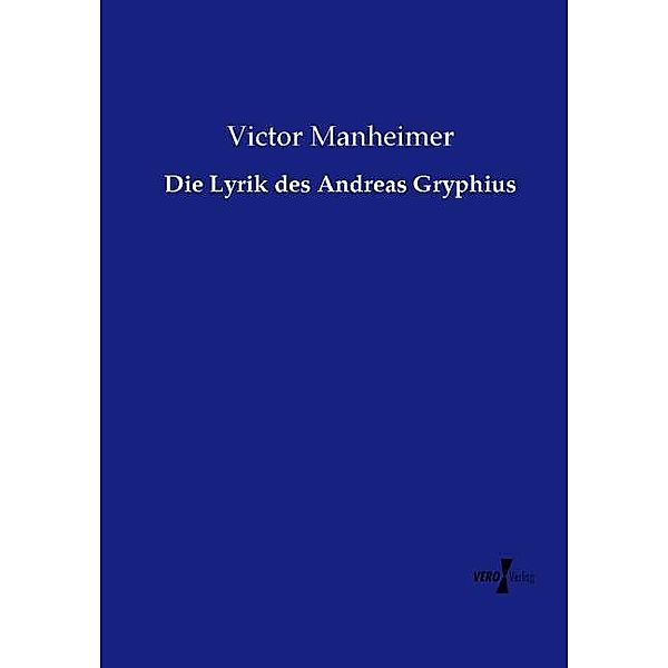 Die Lyrik des Andreas Gryphius, Victor Manheimer