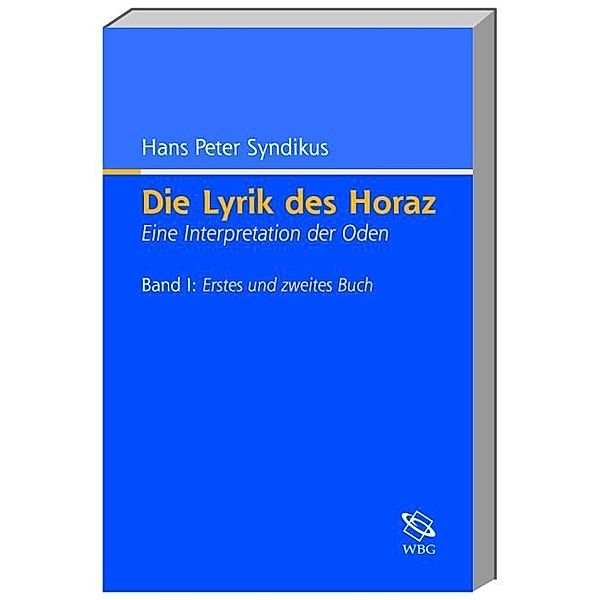 Die Lyrik des Horaz, 2 Bde., Hans P. Syndikus