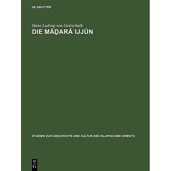 Die Ma¿ara¿ijjun / Studien zur Geschichte und Kultur des islamischen Orients Bd.6, Hans Ludwig von Gottschalk