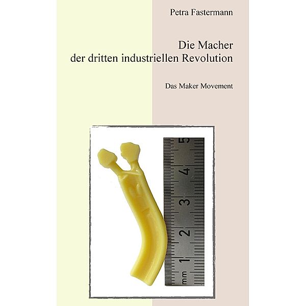 Die Macher der dritten industriellen Revolution, Petra Fastermann