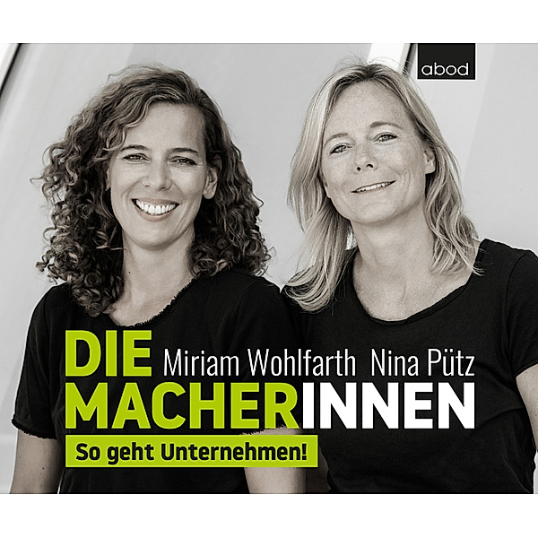 Die Macherinnen,Audio-CD, Miriam Wohlfarth, Nina Pütz