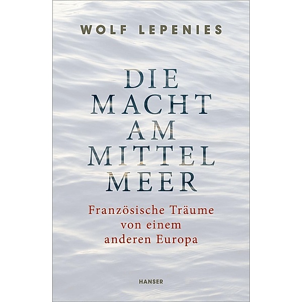 Die Macht am Mittelmeer, Wolf Lepenies