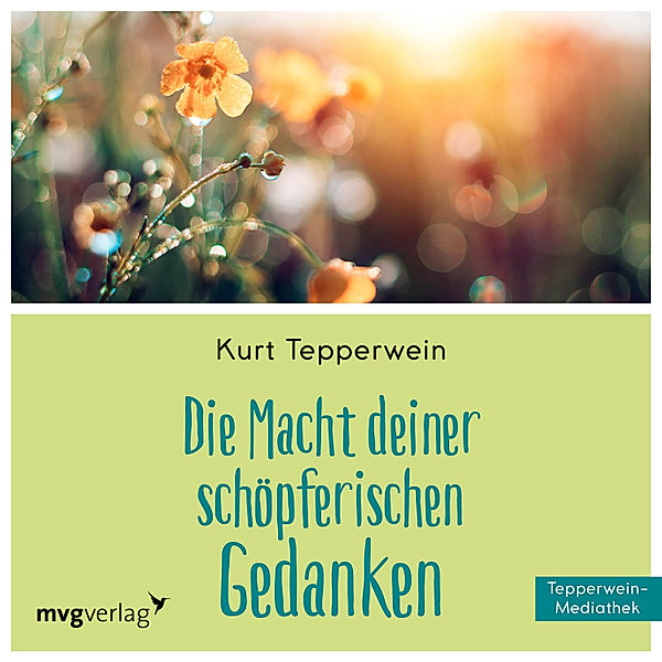 Die Macht Deiner schöpferischen Gedanken, Kurt Tepperwein