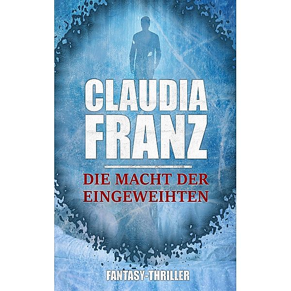 Die Macht der Eingeweihten, Claudia Franz