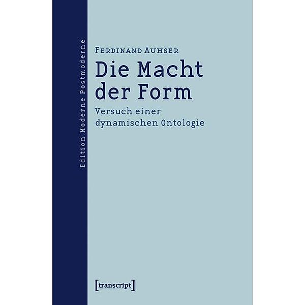 Die Macht der Form / Edition Moderne Postmoderne, Ferdinand Auhser
