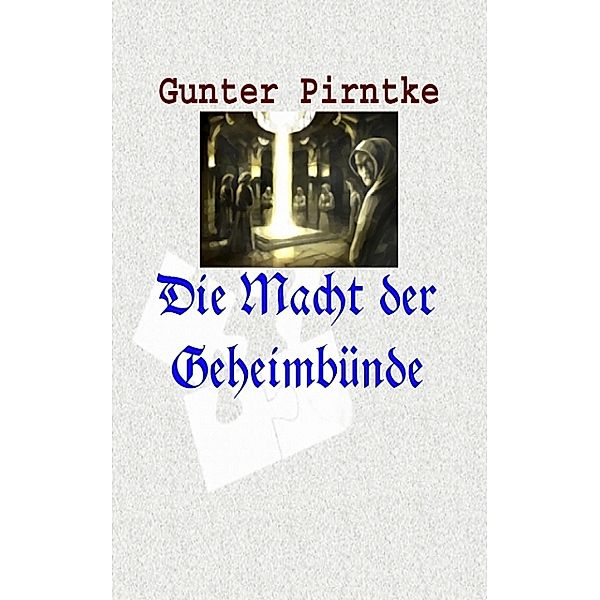 Die Macht der Geheimbünde, Gunter Pirntke