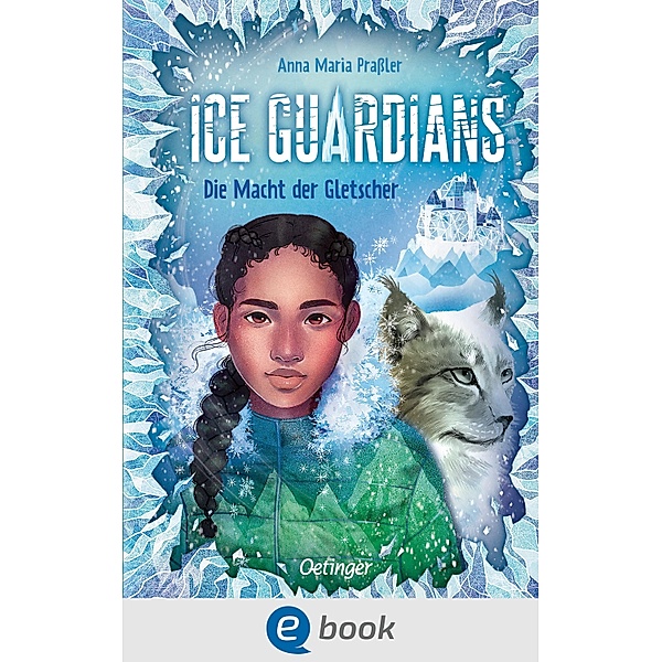 Die Macht der Gletscher / Ice Guardians Bd.1, Anna Maria Praßler