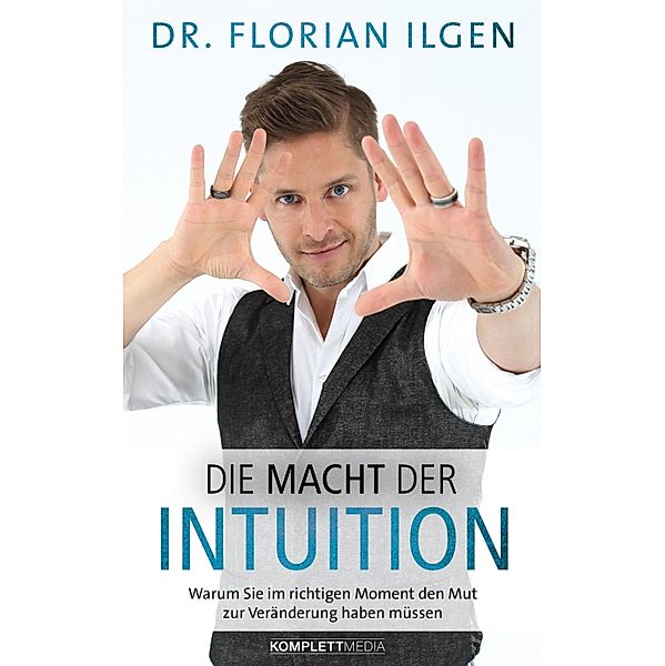 Die Macht der Intuition, Florian Ilgen