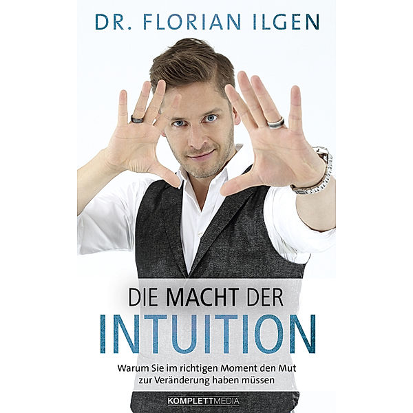 Die Macht der Intuition, Florian Ilgen