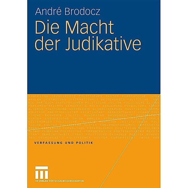 Die Macht der Judikative / Verfassung und Politik, André Brodocz