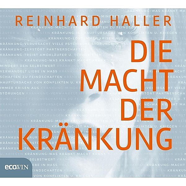 Die Macht der Kränkung, 6 Audio-CD, Reinhard Haller