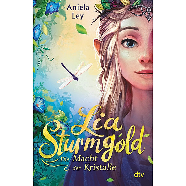 Die Macht der Kristalle / Lia Sturmgold Bd.1, Aniela Ley