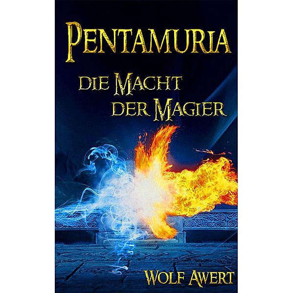 Die Macht der Magier / Pentamuria Bd.1, Wolf Awert