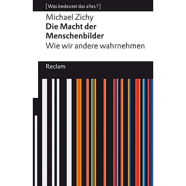 Die Macht der Menschenbilder. Wie wir andere wahrnehmen / Reclams Universal-Bibliothek, Michael Zichy