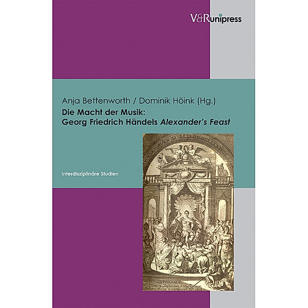 Die Macht der Musik - Georg Friedrich Händels Alexander's Feast