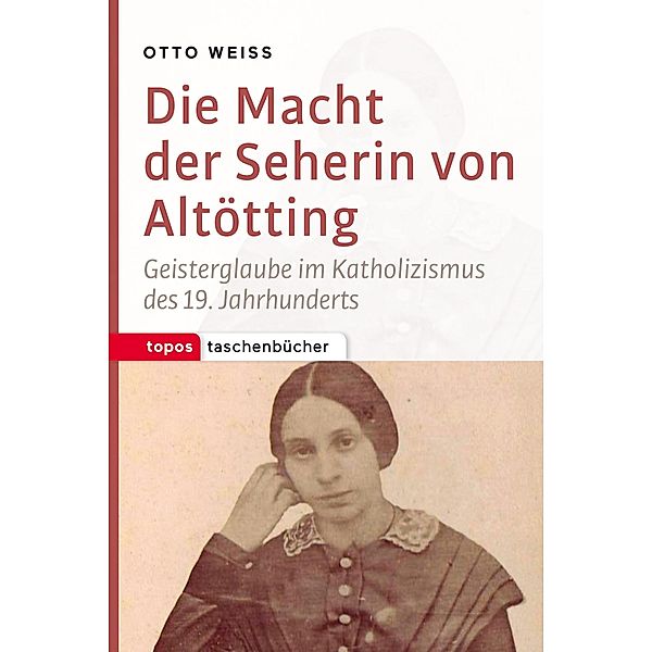 Die Macht der Seherin von Altötting, Otto Weiß