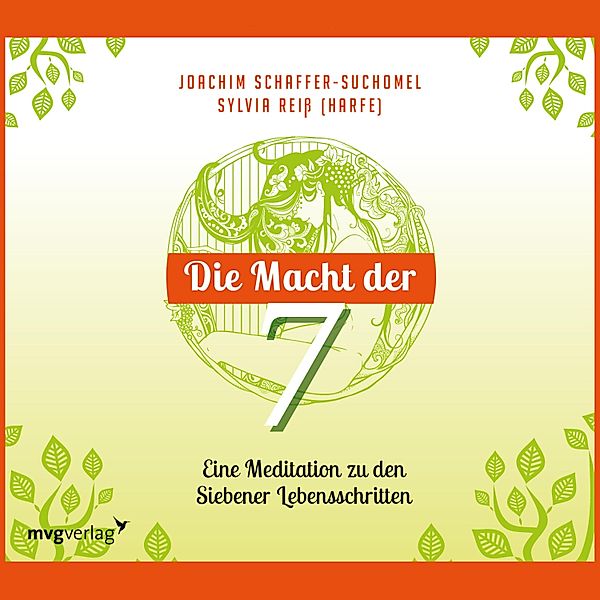 Die Macht der Sieben - Eine Meditation zu den Siebener Lebensschritten, Joachim Schaffer-Suchomel