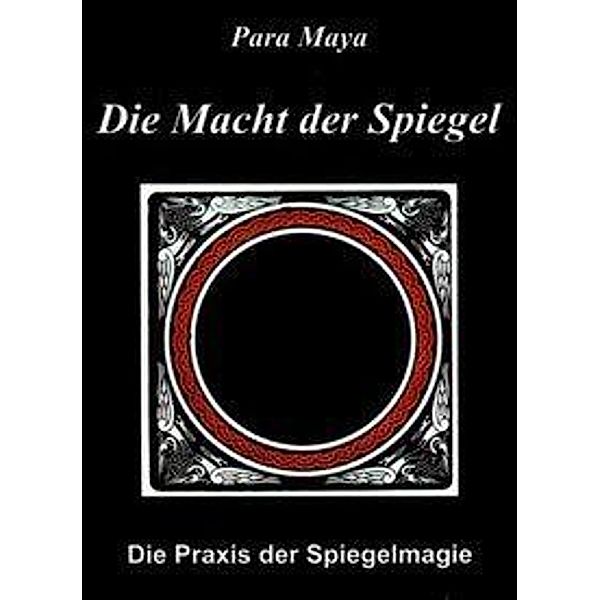 Die Macht der Spiegel, Para Maya