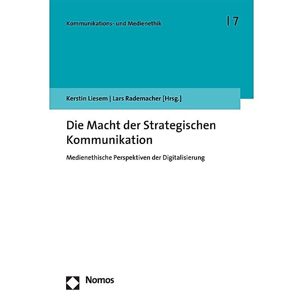 Die Macht der Strategischen Kommunikation / Kommunikations- und Medienethik Bd.7