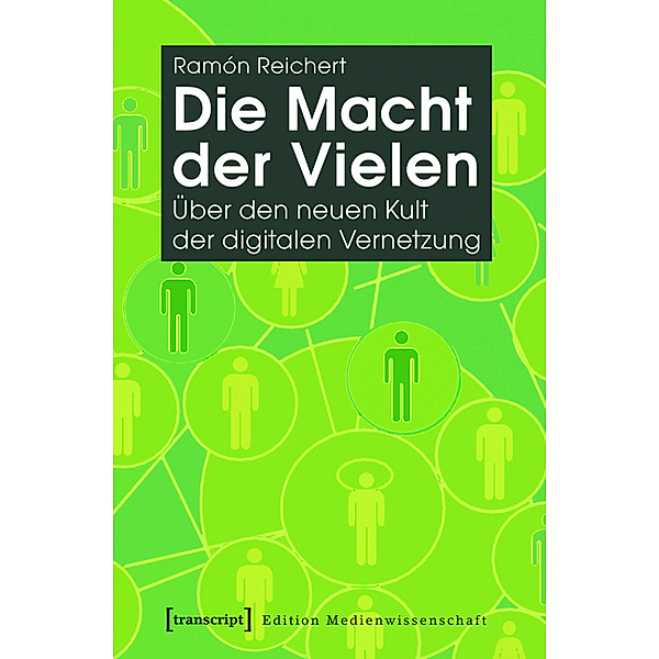 Die Macht der Vielen / Edition Medienwissenschaft Bd.2, Ramón Reichert