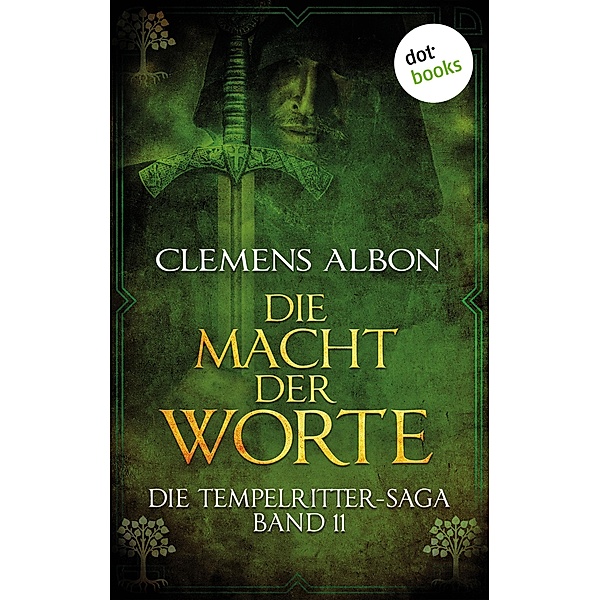 Die Macht der Worte / Die Tempelritter-Saga Bd.11, Clemens Albon