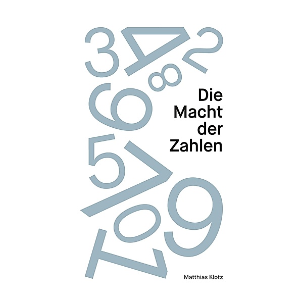 Die Macht der Zahlen, Matthias Klotz