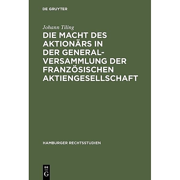 Die Macht des Aktionärs in der Generalversammlung der französischen Aktiengesellschaft, Johann Tiling