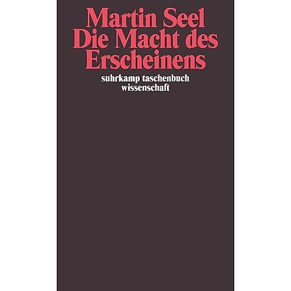 Die Macht des Erscheinens, Martin Seel