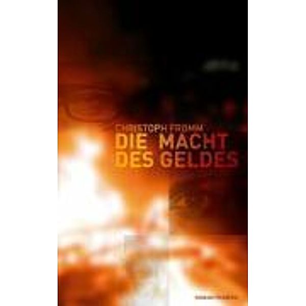 Die Macht des Geldes, Christoph Fromm