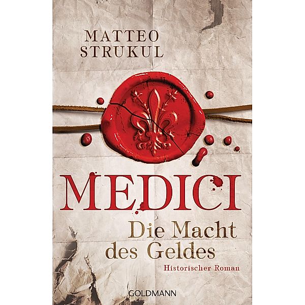 Die Macht des Geldes / Medici Bd.1, Matteo Strukul